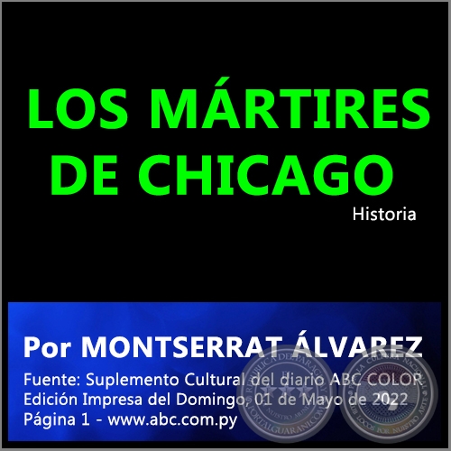 LOS MRTIRES DE CHICAGO - Por MONTSERRAT LVAREZ - Domingo, 01 de Mayo de 2022